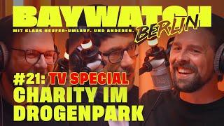 Charity im Dr*genpark  TV SPECIAL  Folge 21  Baywatch Berlin - Der Podcast