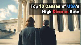 Divorce in America  Top 10 Causes of USAs High Divorce Rate