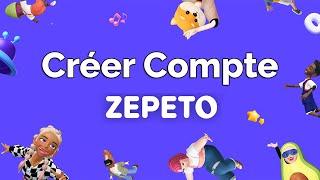 Comment créer un compte ZEPETO télécharger et installer ZEPETO