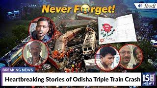 Heartbreaking Stories of Odisha Triple Train Crash  ISH News