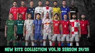 NEW KITS COLLECTION VOL.10 SEASON 2425 - PES 2021 & FOOTBALL LIFE 2024