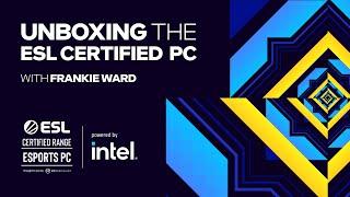 Frankie Ward Unboxes An ESL PC