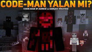 CodeMan Gerçek mi?  Bütün Gerçekleri Anlatıyorum