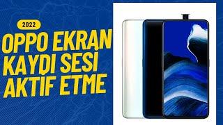 Oppo reno2z Telefonu ekran kaydı uygulaması sesi aktif etme nasıl yapılır.