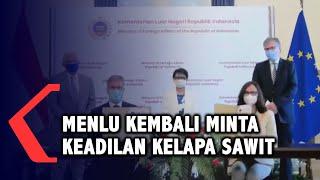 Menlu Retno Marsudi Kembali Minta Uni Eropa Adil Terhadap Kelapa Sawit Indonesia