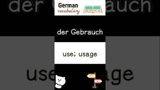 der Gebrauch use  Deutsche Sprache