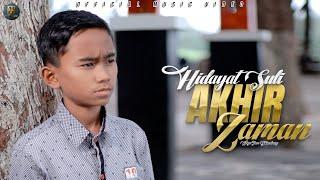 Hidayat Suli - Akhir Zaman Official Music Video