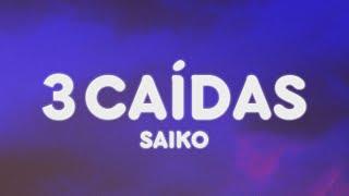 Saiko - 3 CAÍDAS LetraLyrics