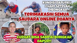 CURHAT SAMPAI BISA BONGKAR DAPUR‼️KONDISI DAPURKU 2 HARI SETELAH DIBONGKAR‼️TERIMAKASIH DOA DR SEMUA