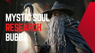 Mystic Soul  Research  Bubba  King Of Avalon