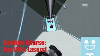 Beatrun Course Fun With Lasers