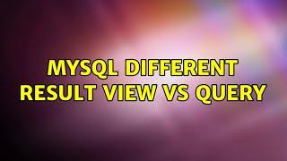 MySQL different result view vs query