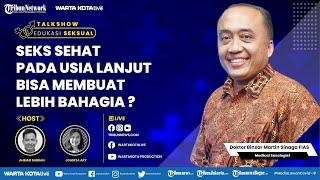  Seks Usia Lanjut Bisa Membuat Lebih Bahagia  ?     Talkshow Edukasi Seksual