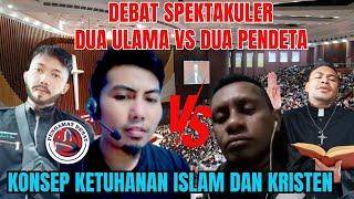 DEBAT SPEKTAKULER DUA ULAMA VS DUA PENDETA MENGUPAS KONSEP KETUHANAN ISLAM DAN KRISTEN