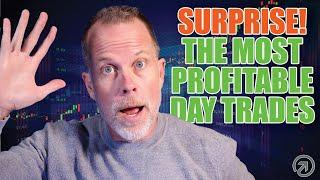 SURPRISE THE MOST PROFITABLE DAY TRADES