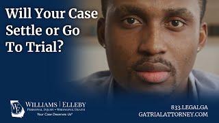 Will Your Case Settle or Go To Trial?