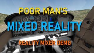 POOR MANS MIXED REALITY Reality Mixer Demo