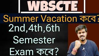 WBSCTE Summer Vacation 2024 WBSCTE Even Semester Exam 2024 Polytechnic Summer Vacation 2024WBSCTE