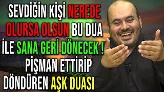 Sevdiğin Kişi NEREDE OLURSA OLSUN Bu Dua ile Geri Dönecek  Pişman Ettirip Döndüren Aşk Duası