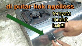 knop kompor gas di putar ngelos  susah nyala