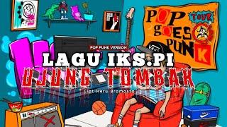 Lagu IKS.PI  UJUNG TOMBAK  Pop Punk Version 