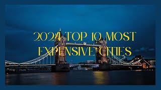 2024 Top 10 Most Expensive Cities in the World