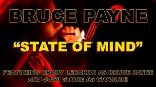 BRUCE PAYNE - STATE OF MIND OFFICIAL VIDEO