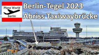 Flughafen Berlin-Tegel Abriss Taxiwaybrücke Januar 2023  Berlin TXL demolition taxiway bridge