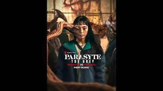 Parasyte Vs Parasyte Fight Scene   Ft.Ainsi bas la vida ️  The Parasyte Grey #kdrama