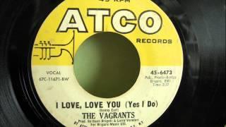 THE VAGRANTS - I LOVE  LOVE YOU  Yes I Do 