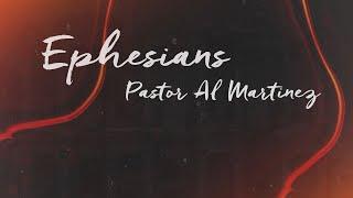 Wednesday Night with Pastor Al Martinez - Ephesians 17-10