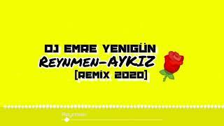 Dj Emre Yenigün ft. Reynmen - Aykız Remix 2020