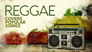 Reggae Covers Popular Songs 6 Hours