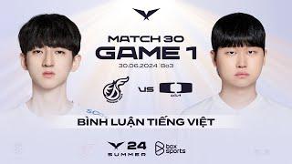 30.06.2024 KDF vs DK  Game 1  Bình Luận Tiếng Việt  LCK Mùa Hè 2024