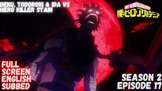 Deku Todoroki & Iida vs Hero Killer Stain Full fight  My Hero Academia S2 E17 English Subbed