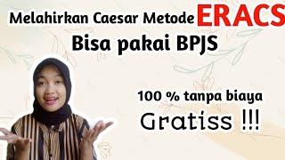 CARA AGAR MELAHIRKAN CAESAR METODE ERACS PAKAI BPJS GRATIS TANPA BIAYA