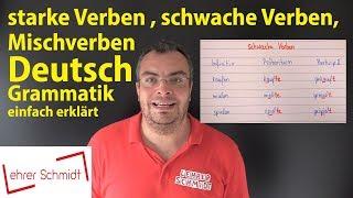 starke Verben - schwache Verben - Mischverben - Deutsch - Grammatik  Lehrerschmidt