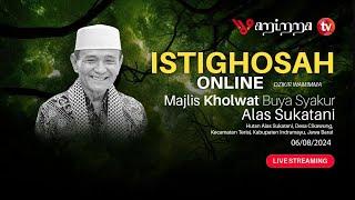 Live I STREAMING   ISTGHOSAH MAJLIS KHOLWAT BUYA SYAKUR  ALAS SUKATANI