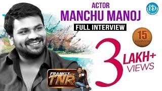 Manchu Manoj Exclusive Interview - Frankly With TNR # 15  Talking Movies With iDream # 119