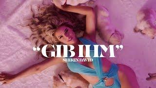 SHIRIN DAVID - Gib ihm Official Video