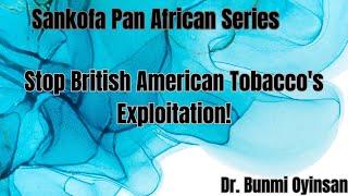 Stop British American Tobaccos Exploitation #BATUncovered#TobaccoEthics#BATExploits#StopBAT