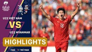 Highlights U22 VIỆT NAM vs U22 MYANMAR  Văn Cường tỏa sáng thầy trò Troussier giành HCĐ SEA Games