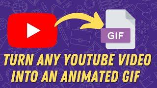 Make a GIF from any YouTube Video