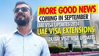 More Good News Coming in September  UAE Visa Updates  UAE Visa Extension  Dubai Visit Visa Update