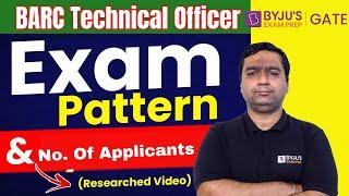 BARC Exam Pattern and No. of Applicants Revealed  BARC Technical Officer  BYJU’S GATE