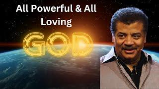 Neil deGrasse Tyson on Why he does not believe in all powerful or all good God #atheist #space