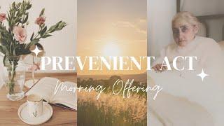 The Prevenient Act. Morning Offering Prayers In The Divine Will Collections. Luisa Picaretta