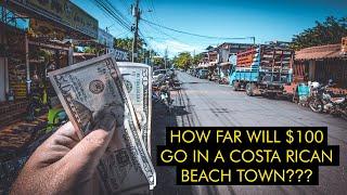 How Far Will $100 Go In A Costa Rican Beach Town??? Lets Try Here In Samara