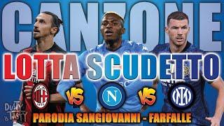 CANZONE LOTTA SCUDETTO  Parodia sangiovanni - farfalle - DusTy