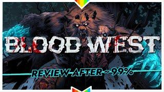 BLOOD WEST – A Bell Curve of Fun  1.0 Review After 99% I can explain...